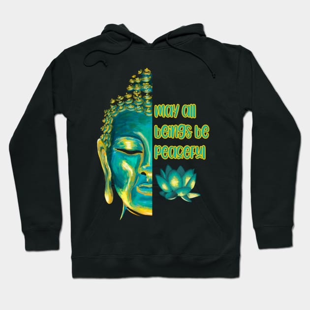 May All Beings Be Peaceful Loving Kindness Metta Design Hoodie by Get Hopped Apparel